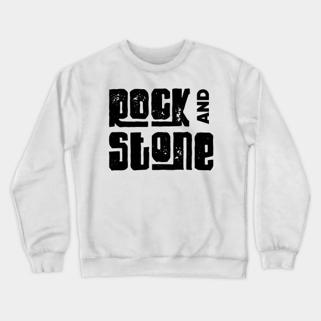 Rock and Stone - Deep Rock Galactic Crewneck Sweatshirt by EverGreene